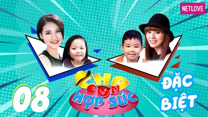 Cha Con Hợp Sức | Mùa 3 - Tập 08: Kim MC - Mạnh Chính VS Trần Thị Quỳnh - Lam Phương
