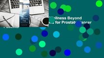 Full version  Promoting Wellness Beyond Hormone Therapy: Options for Prostate Cancer Patients
