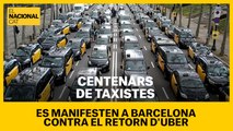 Més d'un centenar de taxistes es concentren a Plaça Espanya per protestar contra el retorn d'Uber a Barcelona