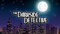 The Darkside Detective- A Fumble in the Dark - Official Release Date Trailer