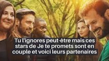 Tu l'ignores peut-être mais ces stars de Je te promets sont en couple et voici leurs partenaires