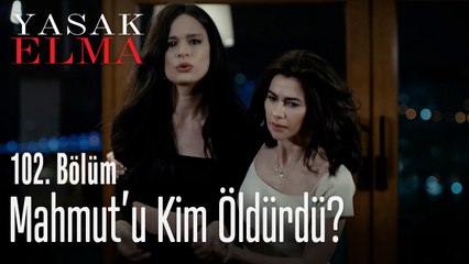 Mahmut'u kim öldürdü? - Yasak Elma 102. Bölüm