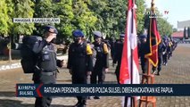 Ratusan Personel Brimob Polda Sulsel Diberangkatkan Ke Papua