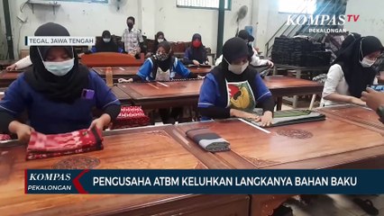 Pengusaha ATBM Keluhkan Langkanya Bahan Baku