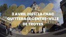 La Fnac de Troyes fermera le 3 avril et rouvrira le 14 avril à Be Green