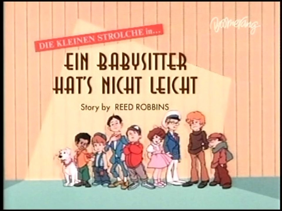 Die kleinen Strolche - 03. Ein Babysitter hats nicht leicht / Der Technikwettbewerb / Sea Song