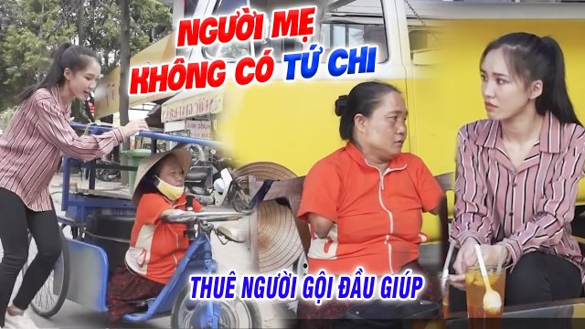 RỚT NƯỚC MẮT người mẹ KHÔNG CÓ TỨ CHI, đơn thân LĂN LỘN NGOÀI ĐƯỜNG chắt mót từng đồng NUÔI CON
