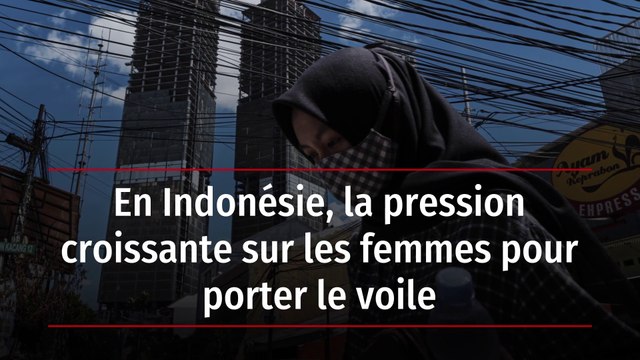 En Indonésie, la pression croissante sur les femmes pour porter le voile