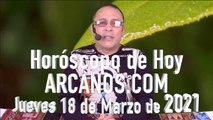 HOROSCOPO DE HOY de ARCANOS.COM - Jueves 18 de Marzo de 2021