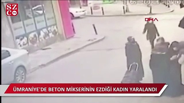 Ümraniye'de beton mikserinin ezdiği kadın yaralandı