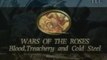 Wars of the Roses: Blood, Treachery and Cold Steel | Wars of the Roses Documentary