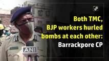 Both TMC, BJP workers hurled bombs at each other: Barrackpore Police chief