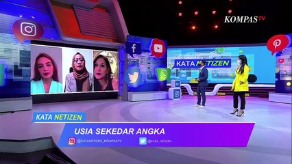 Usia Sekedar Angka - KATA NETIZEN (4)