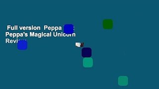 Full version  Peppa Pig: Peppa's Magical Unicorn  Review