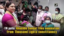 Tamil Nadu polls: Khushbu Sundar files nomination from Thousand Lights constituency