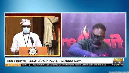 Hon. Minister Mustapha Ussif, pay C.K. Akonnor now! - Fire 4 Fire on Adom TV (18-3-21)