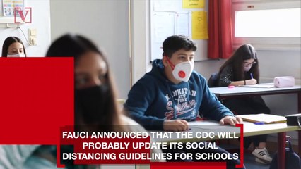 Fauci Says CDC May Reconsider Social Distance Guidelines For Schools