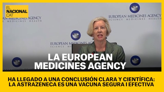 La EMA ha llegado a una conclusión clara y científica: la AstraZeneca es una vacuna segura y efectiva