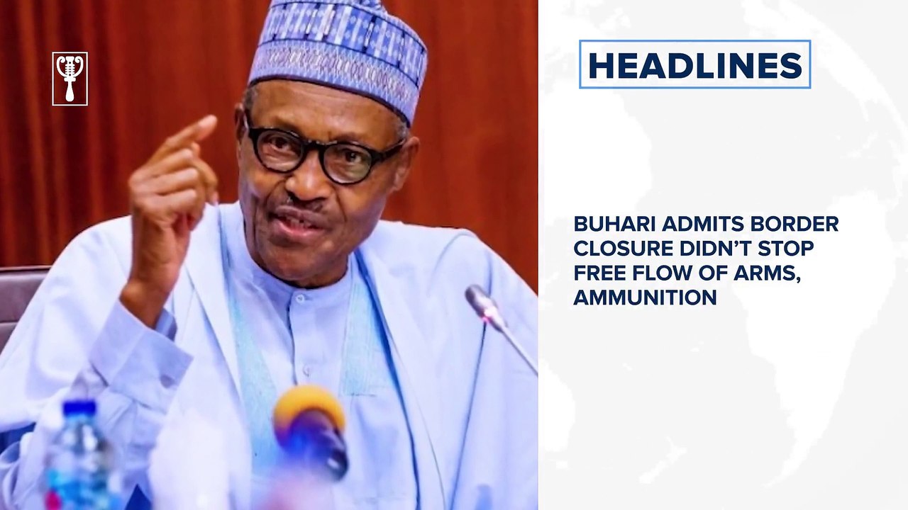 Buhari admits border closure didn’t stop free flow of arms, ammunition⁣ and more