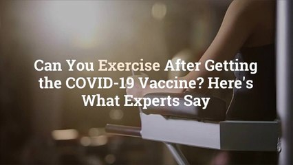 Tải video: Can You Exercise After Getting the COVID-19 Vaccine? Here’s What Experts Say