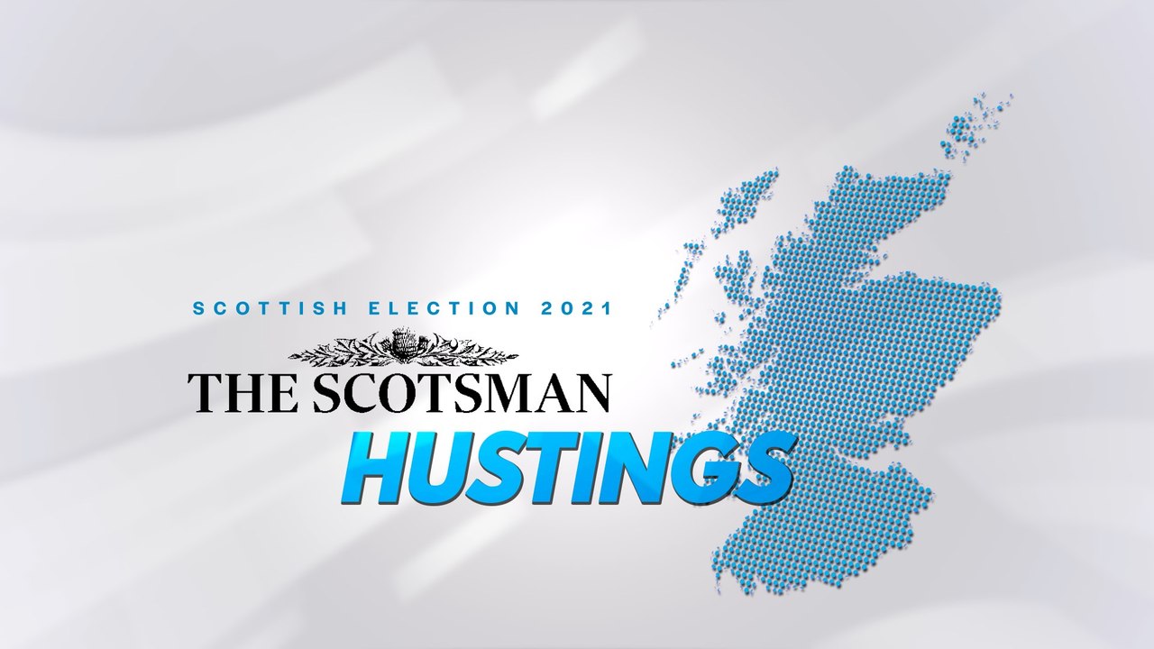 Scotsman Hustings: Scottish Election 2021 | South Scotland Hustings 23 March 2021