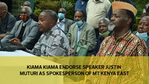 Kiama Kiama endorse Speaker Justin Muturi as spokesperson of Mt Kenya East