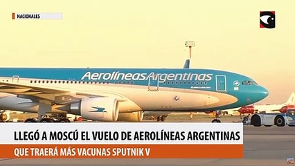 Download Video: Llegó a Moscú el vuelo de Aerolíneas Argentinas que traerá más vacunas Sputnik V