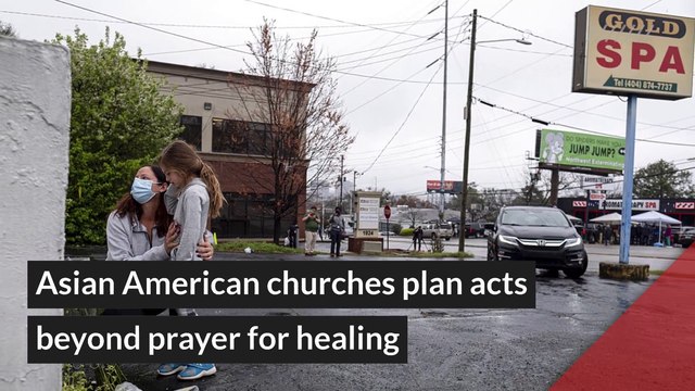 Asian American churches plan acts beyond prayer for healing, and other top stories in general news from March 19, 2021.