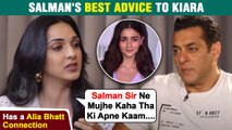 Kiara Advani Gets Best Advice From Salman Khan | Talks About Alia Bhatt
