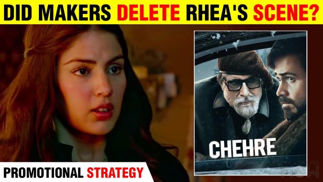 Chehre Trailer | Rhea Chakraborty Scenes Deleted? | Makers Reveal Promotion Strategy With Rhea