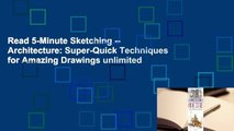 Read 5-Minute Sketching -- Architecture: Super-Quick Techniques for Amazing Drawings unlimited
