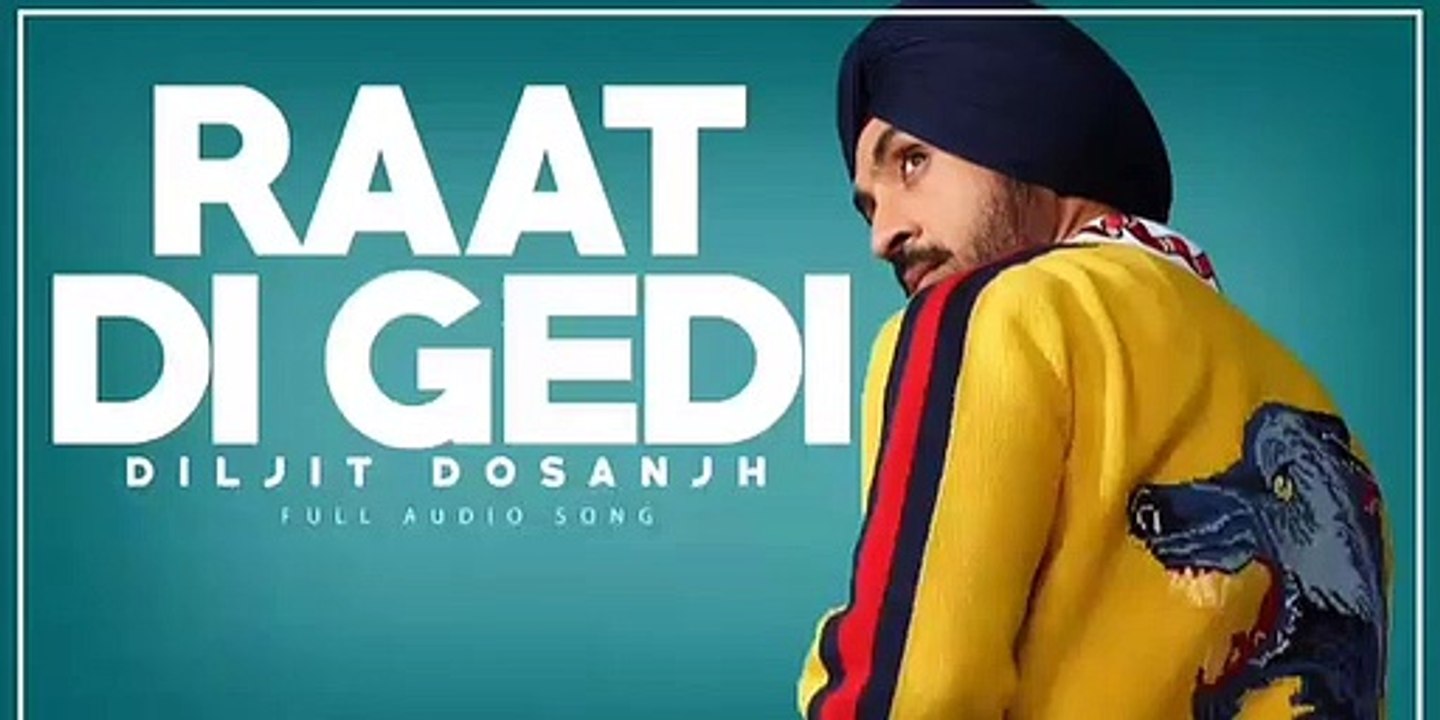 Diljit Dosanjh Raat Di Gedi Neeru Jatinder Shah Latest_Punjabi Song 2018
