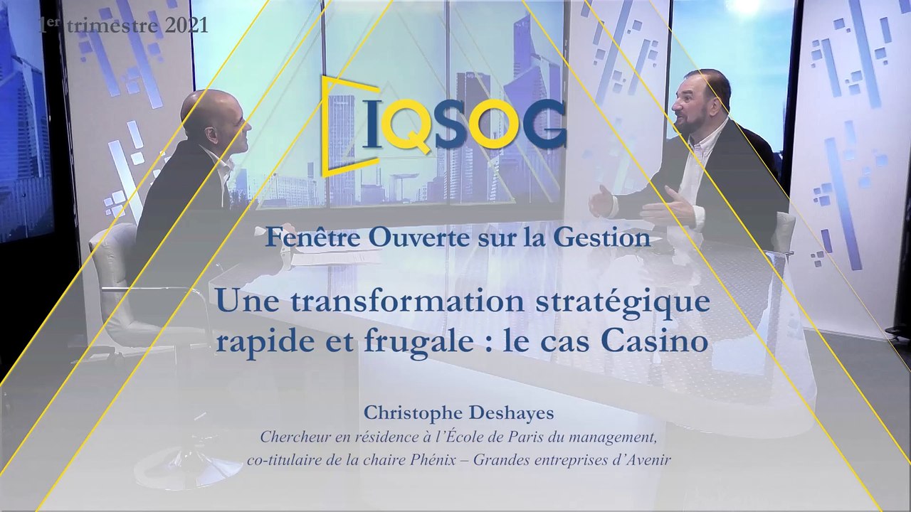 Une transformation stratégique rapide et frugale : le cas Casino  [Christophe Deshayes]