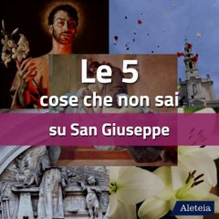Le 5 cose che non sai su San Giuseppe