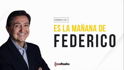 Federico a las 7: Fracasa la moción de censura en Murcia