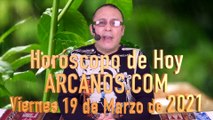 HOROSCOPO DE HOY de ARCANOS.COM - Viernes 19 de Marzo de 2021