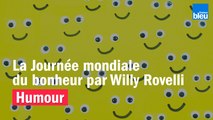 HUMOUR - La Journée mondiale du bonheur par Willy Rovelli