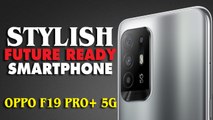 OPPO F19 PRO+ 5G detailed review in Hindi | Unboxing | Tech Talk