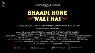 Shaadi Hone Wali Hai || Awez Darbar || Ishaan Khan || Abhinav Shekhar || Official Song || Live PK