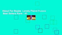 About For Books  Lonely Planet Russia  Best Sellers Rank : #5