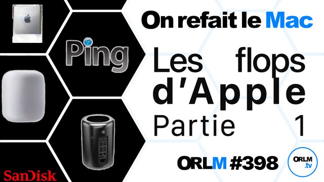 Les flops d’Apple, partie 1 | ORLM-398