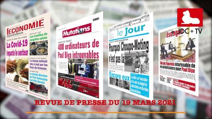 REVUE DE PRESSE CAMEROUNAISE DU 19 MARS 2021