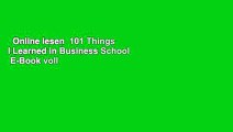 Online lesen  101 Things I Learned in Business School  E-Book voll