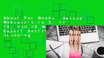 About For Books  Makeup Makeovers in 5, 10, 15, and 20 Minutes: Expert Secrets for Stunning