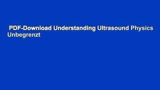 PDF-Download Understanding Ultrasound Physics  Unbegrenzt