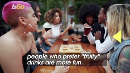 People Who Prefer “Fruity” Drinks Are More Fun and Carefree