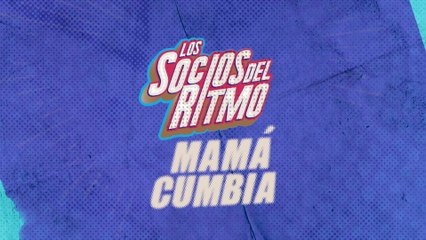 Los Socios Del Ritmo - Mamá Cumbia
