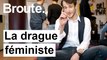 La drague féministe : prenons des notes ! - Broute - CANAL+