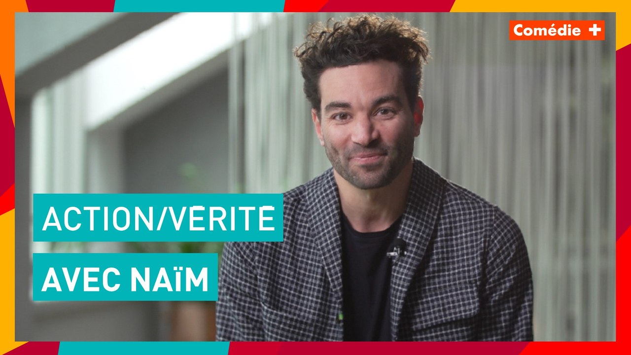On fait un action/vérité avec Naïm ! - Comédie+