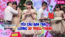 Bạn Muốn Hẹn Hò - Tập 648: Cô gái đặt yêu cầu bạn trai 30 triệu 1 tháng làm Quyền Linh hoảng hồn